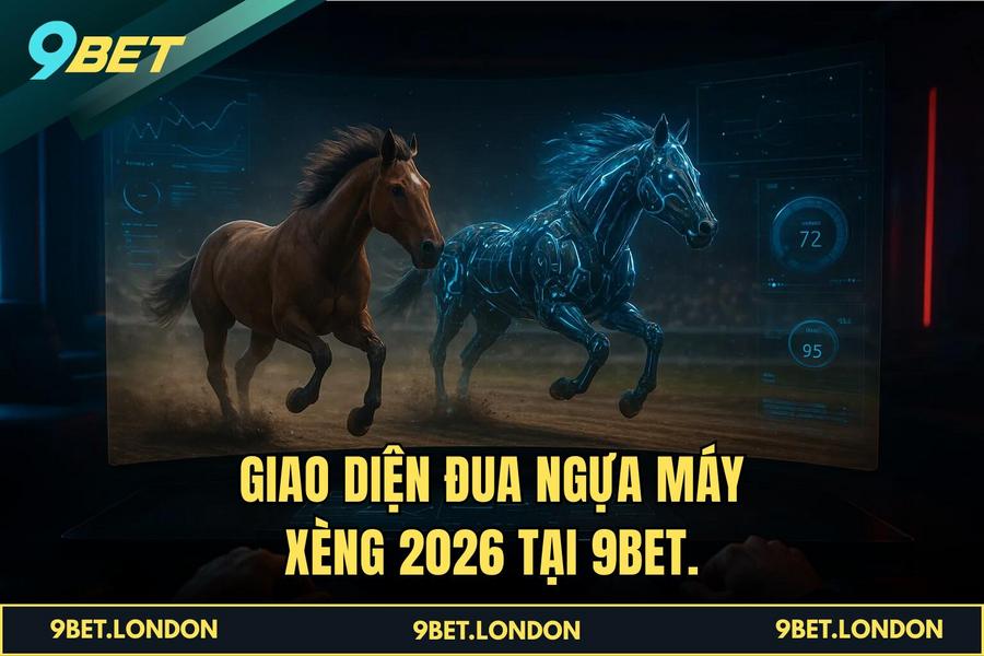 Giao diện Đua Ngựa Máy Xèng 2026 tại 9BET.