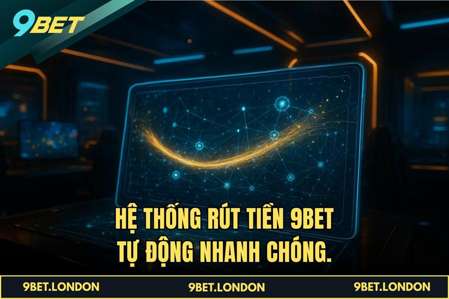 Ưu điểm khi thực hiện quy trình tại hệ thống tự động của 9BET