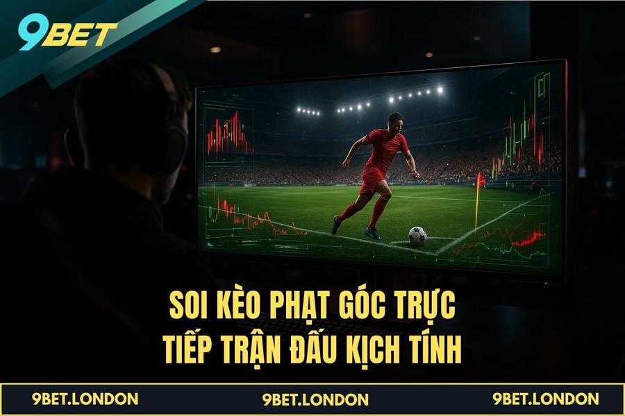 Soi kèo phạt góc trực tiếp trận đấu kịch tính