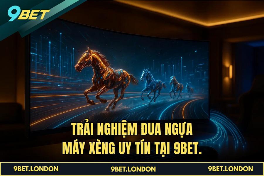 Trải nghiệm Đua Ngựa Máy Xèng uy tín tại 9BET.