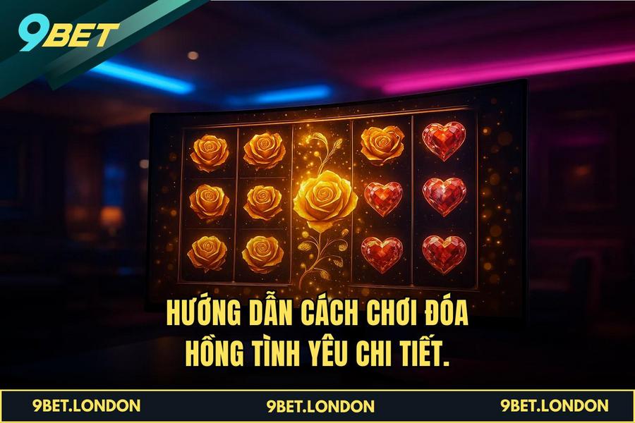  Hướng dẫn cách chơi Đóa Hồng Tình Yêu chi tiết.