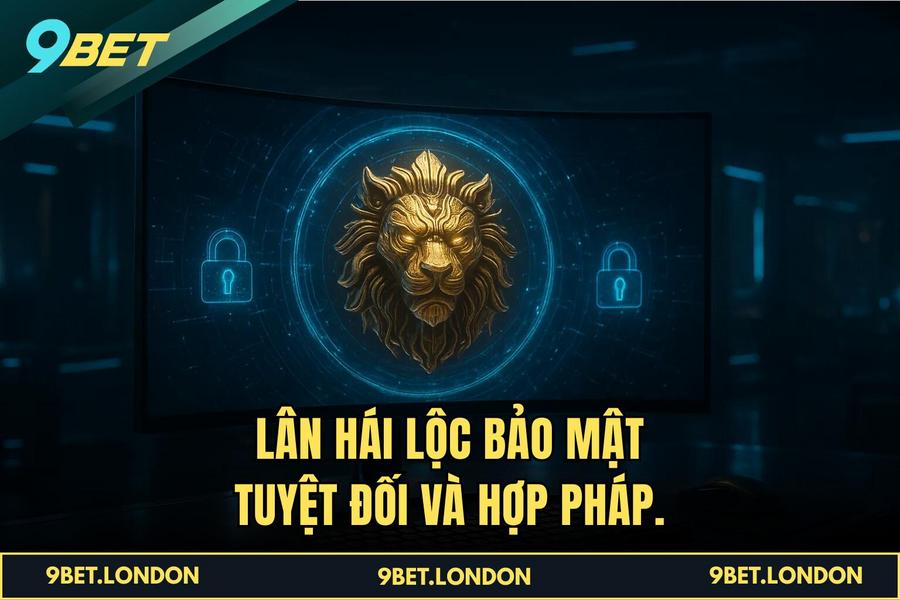  Lân Hái Lộc bảo mật tuyệt đối và hợp pháp.